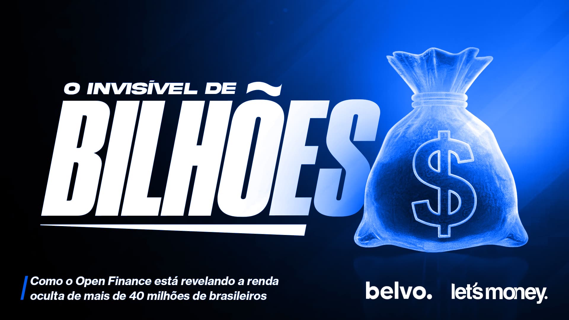 Open Finance: o invisível de bilhões